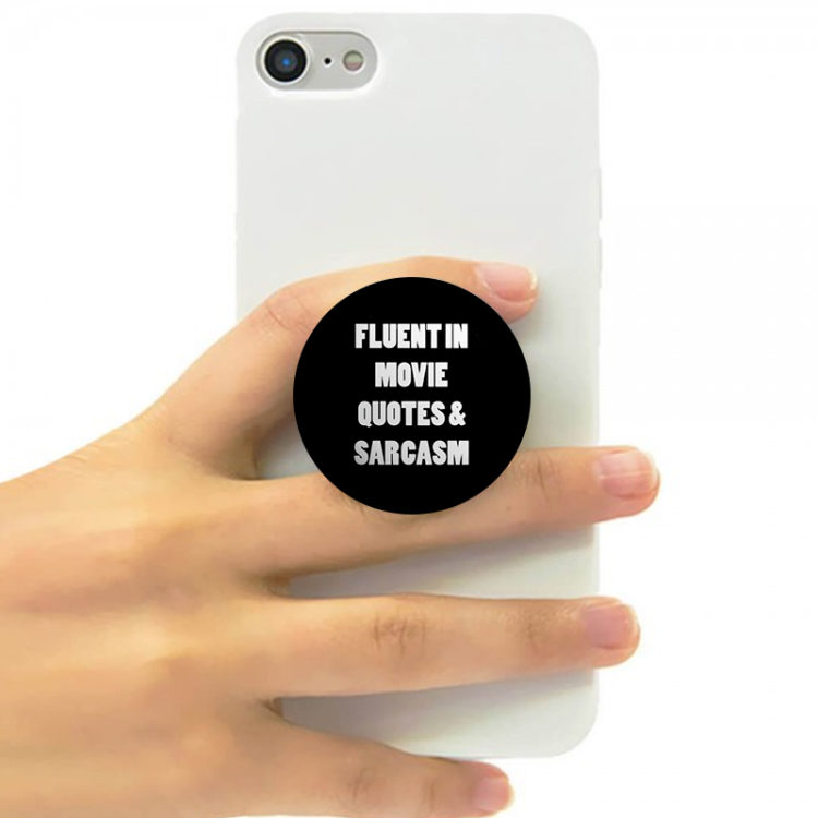 FLUENT IN MOVIE QUOTES & SARCASM - POP SOCKET