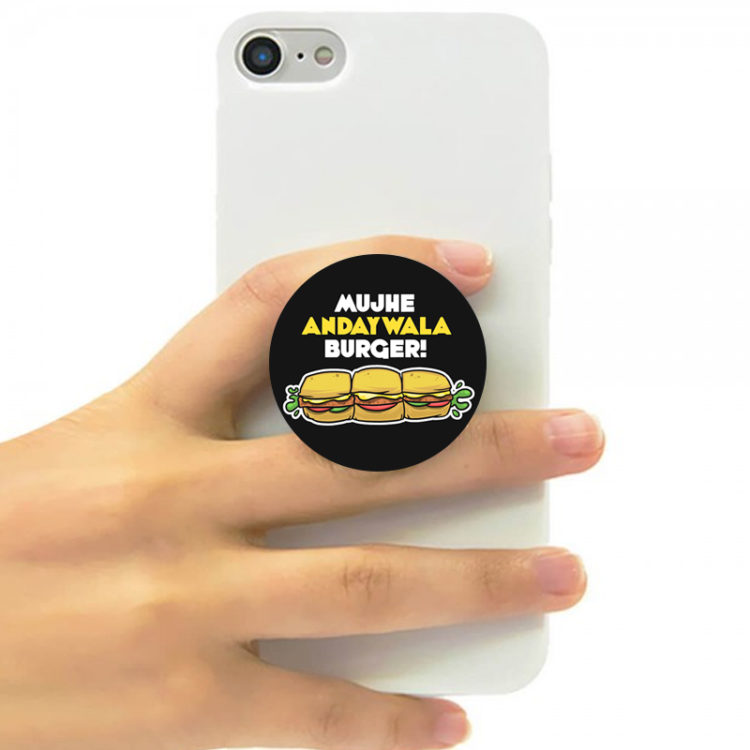 MUJHE ANDAY WALA BURGER  - POP SOCKET