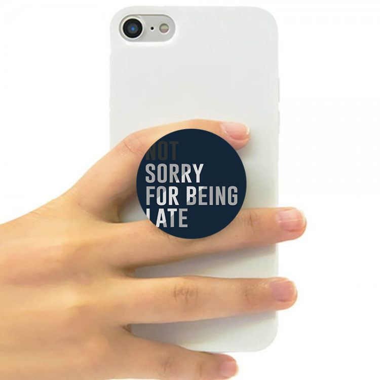 SORRY FOR BEING LATE - POP SOCKET