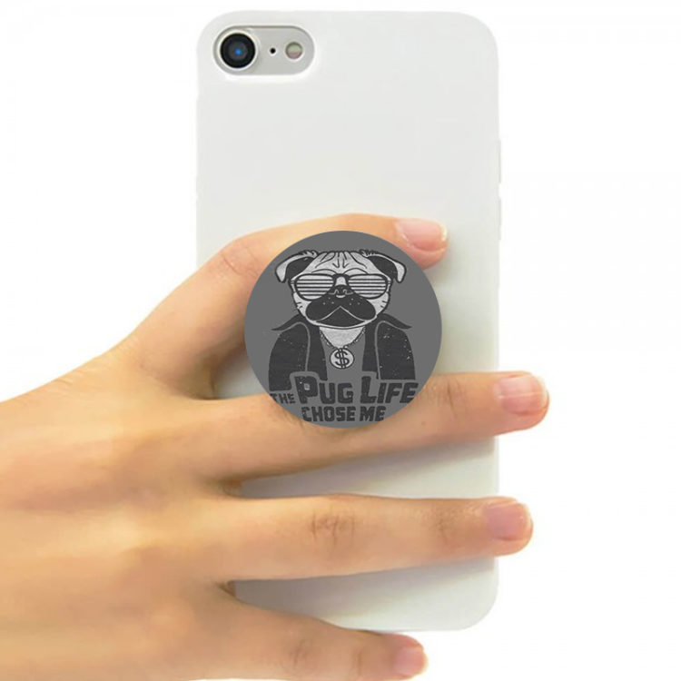 THE PUG LIFE CHOSE ME - POP SOCKET