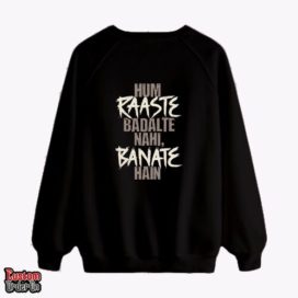 Hum Raaste badalte nahi banate hain -  Graphic printed sweatshirt