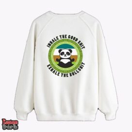 inhale the good shit exhale the bullshit - Graphic printed sweatshirt