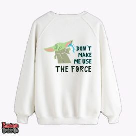 Don?t make me use the force - Graphic printed sweatshirt