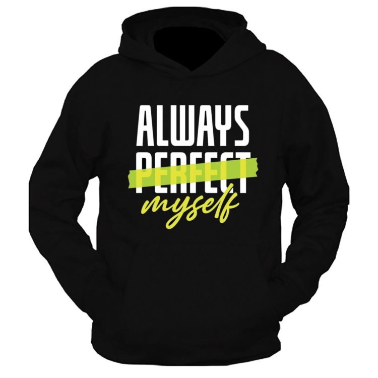 Always Perfect Myself Graphic Printed Hoodie