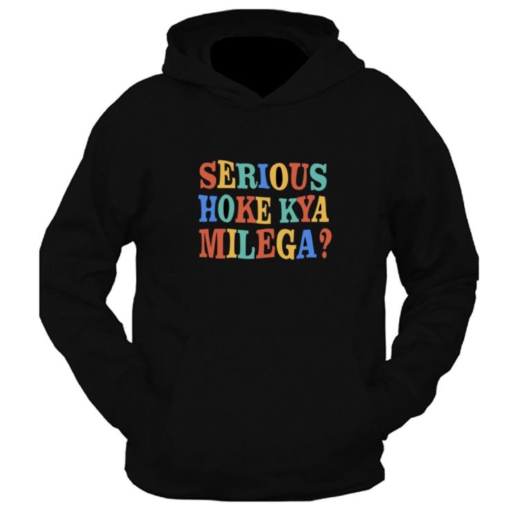 Serious Hoke Kya Milega Graphic Printed Hoodie
