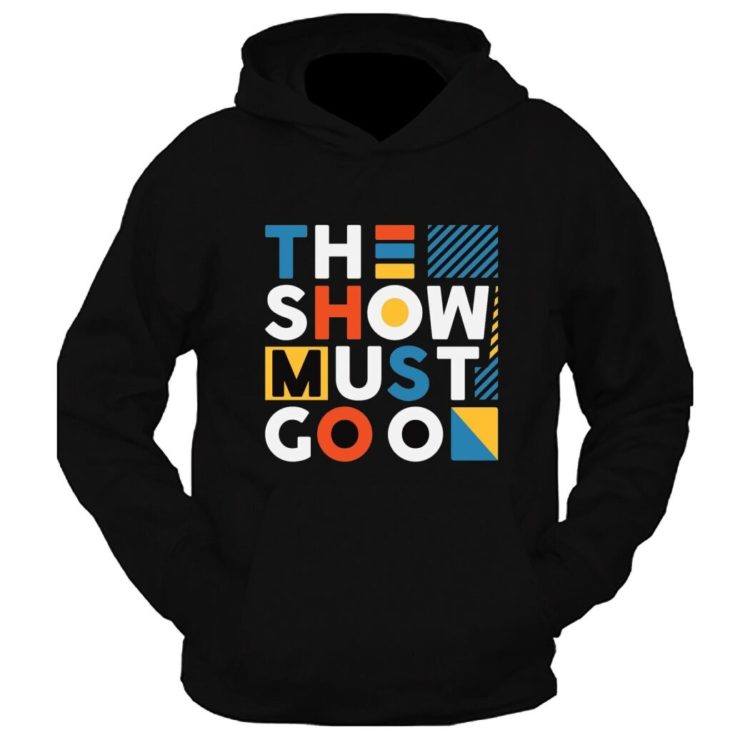 The Show Must Go On Graphic Printed Hoodie