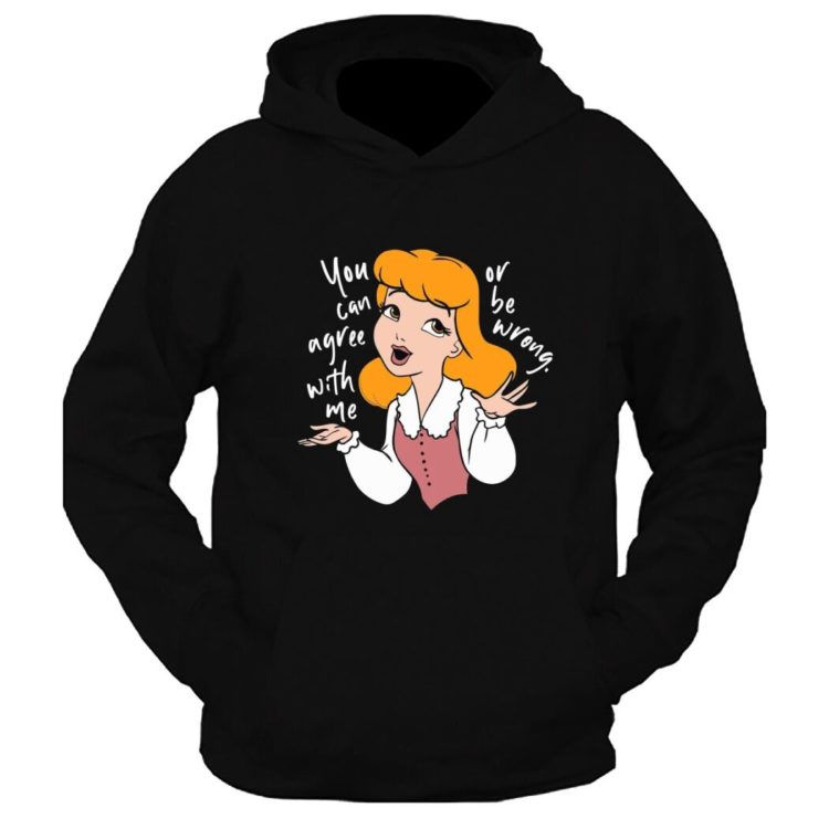You Can Agree With Me Or Be Wrong Graphic Printed Hoodie