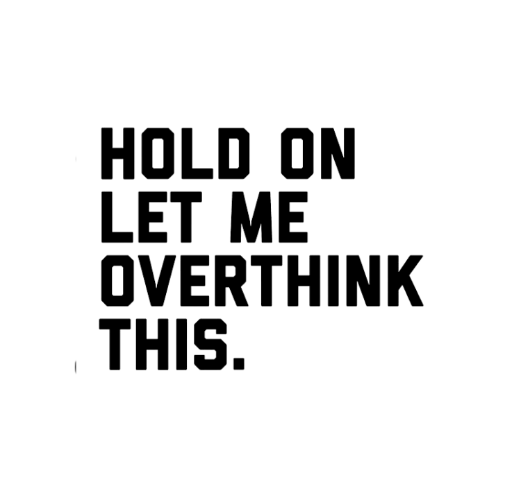 Hold On Let Me Overthink This Cutout Sticker
