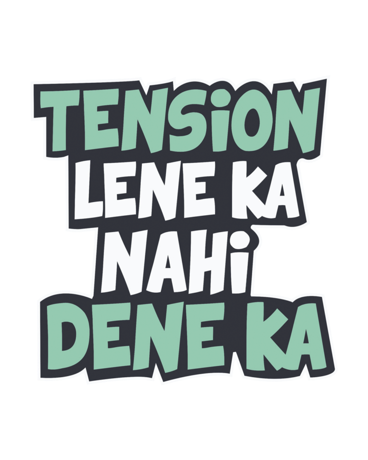 Tension Lene Ka Nahi Dene Ka Cutout Sticker