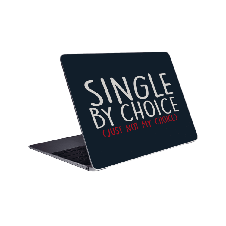 Single By Choice Just Not My Choice - Laptop Skin