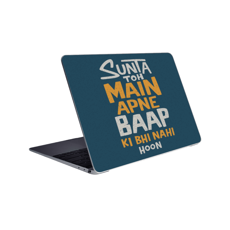 Sunta Toh Main Apne Baap Ki Bhi Nahi Hoon - Laptop Skin