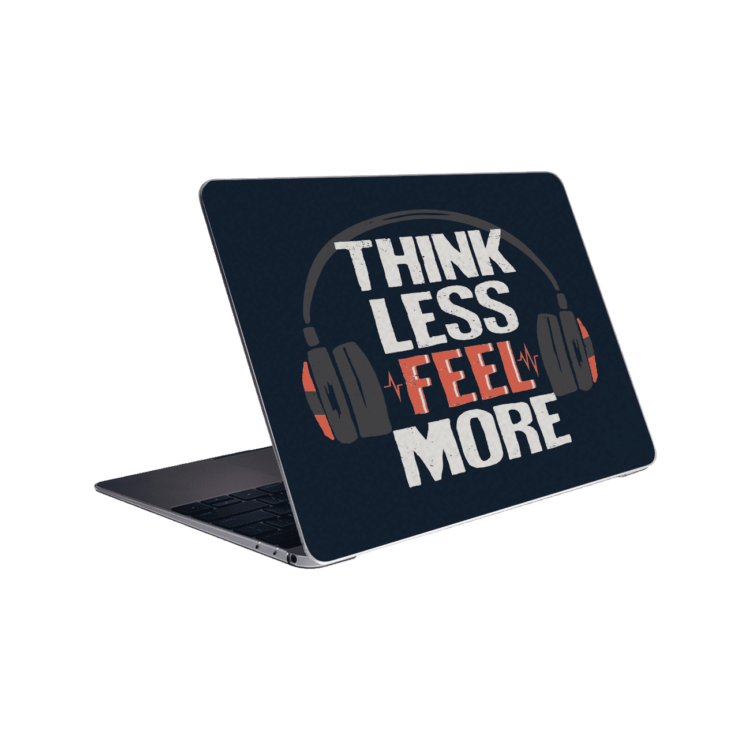 Think Less Feel More - Laptop Skin